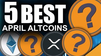 5 BEST April Altcoins (Crypto Pick EXPLOSION)