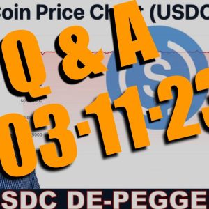 Q&A (AFTER LIVE STREAM) - "USDC STABLECOIN IN TROUBLE. HERE'S WHY & WHAT YOU NEED TO KNOW NOW."