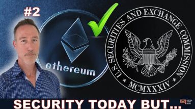 ETHEREUM & SEC: SECURITY TODAY BUT NOT TOMORROW? BITCOIN ENERGY.
